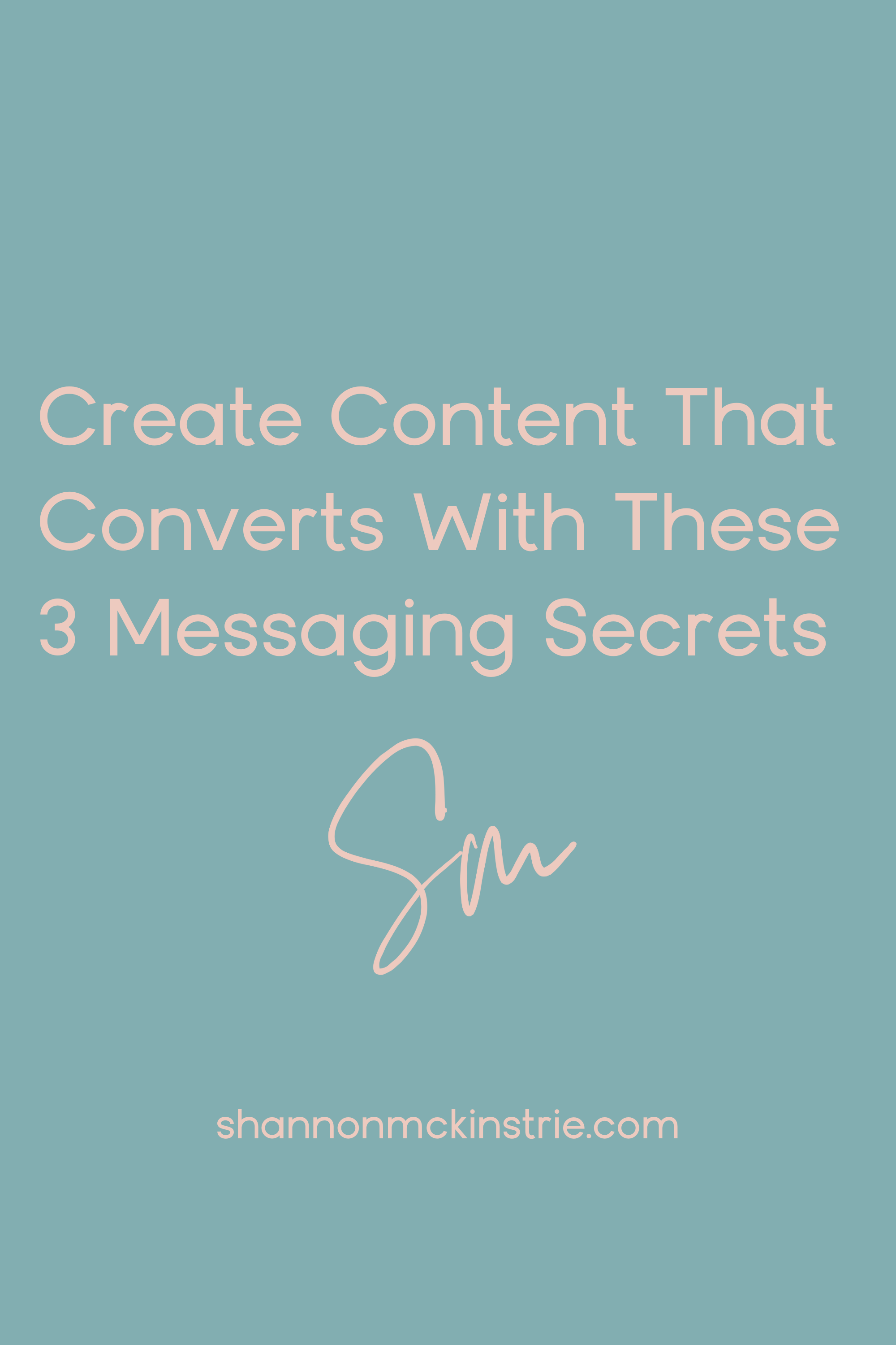 Text on a blue background that says "create content that converts with these 3 messaging secrets" 